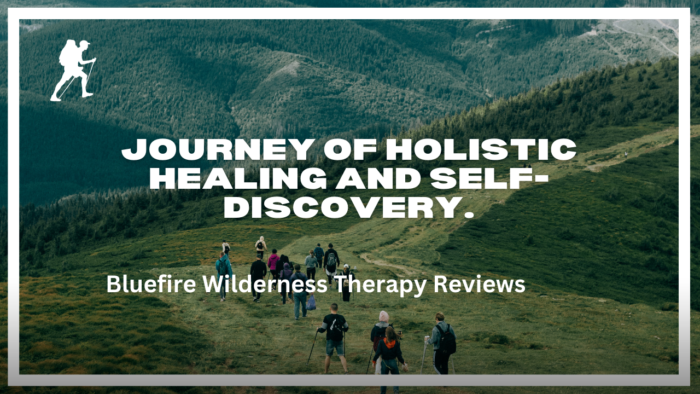 Bluefire Wilderness Therapy Reviews