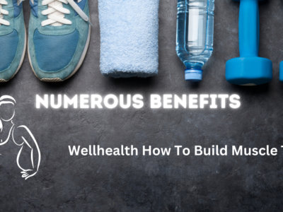 Wellhealth How To Build Muscle Tag