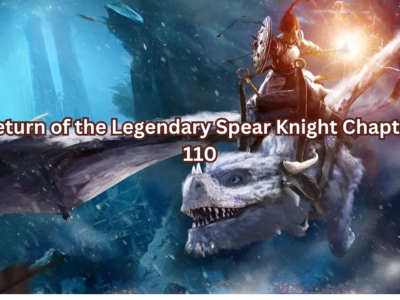 Return of the Legendary Spear Knight Chapter 110