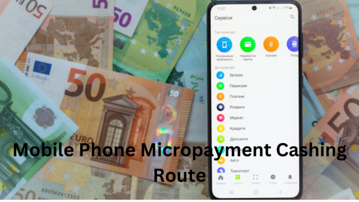 Mobile Phone Micropayment Cashing Route