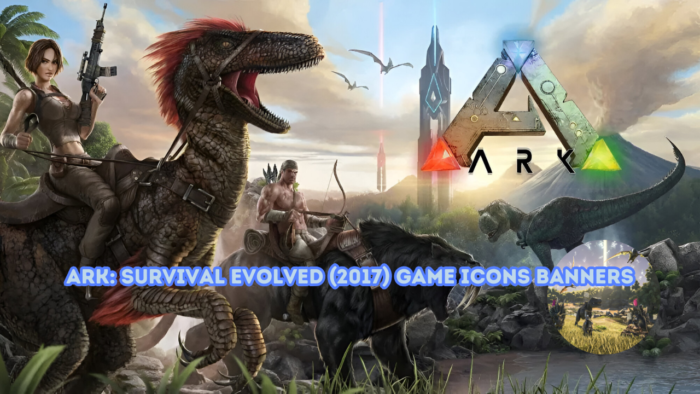 Ark: Survival Evolved (2017) Game Icons Banners