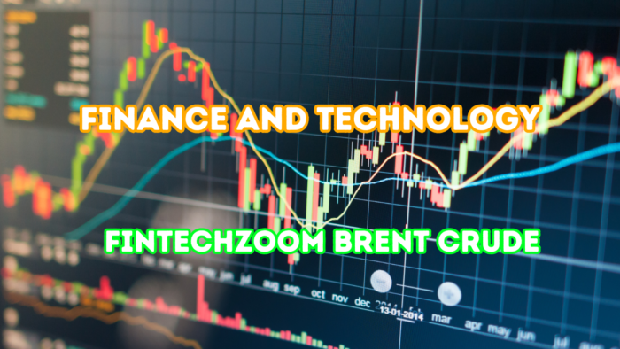 Fintechzoom Brent Crude