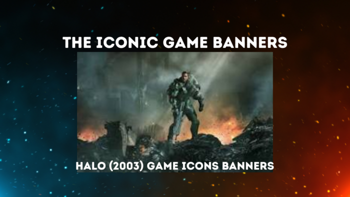 Halo (2003) Game Icons Banners
