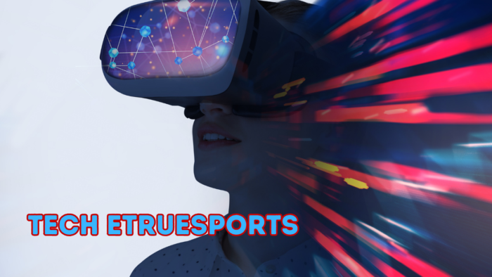 Tech etrueSports