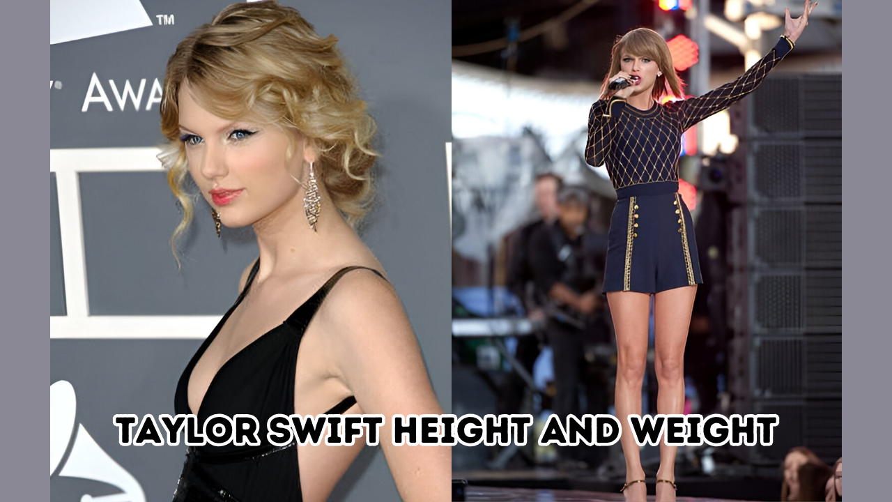 Taylor Swift Height and Weight An InDepth Look at the Superstar’s