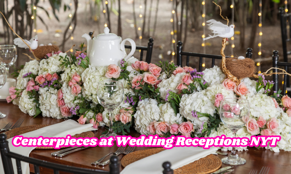 Centerpieces at Wedding Receptions NYT