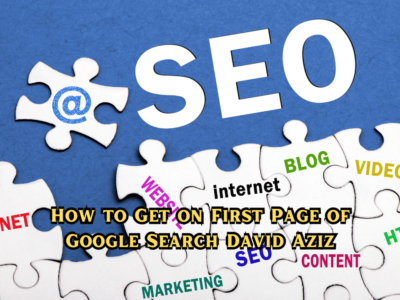 How to Get on First Page of Google Search David Aziz