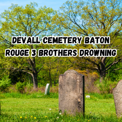 Devall Cemetery Baton Rouge 3 Brothers Drowning