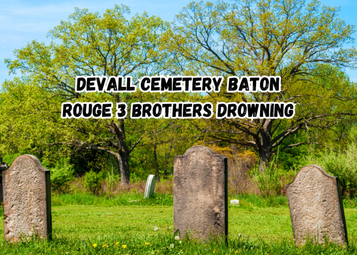 Devall Cemetery Baton Rouge 3 Brothers Drowning