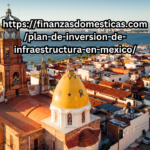 https://finanzasdomesticas.com/plan-de-inversion-de-infraestructura-en-mexico/