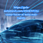 https://guia-automovil.com/2019/07/31/como-hacer-al-auto-mas-rapido