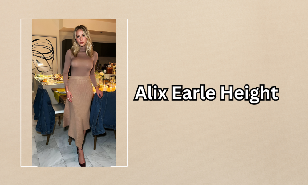 Alix Earle Height