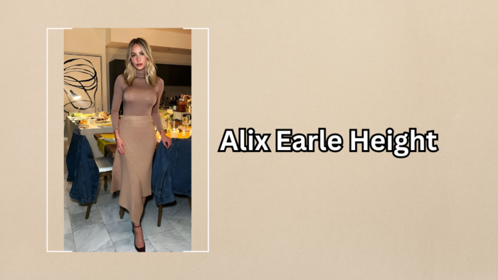 Alix Earle Height