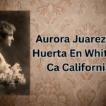 Aurora Juarez De Huerta En Whittier Ca California