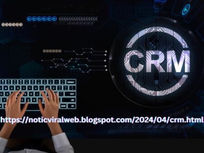 https://noticviralweb.blogspot.com/2024/04/crm.html