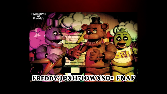 Freddy:JPXH7IOWXS0= FNAF