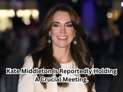 Kate Middleton Is Reportedly Holding A Crucial Meeting.