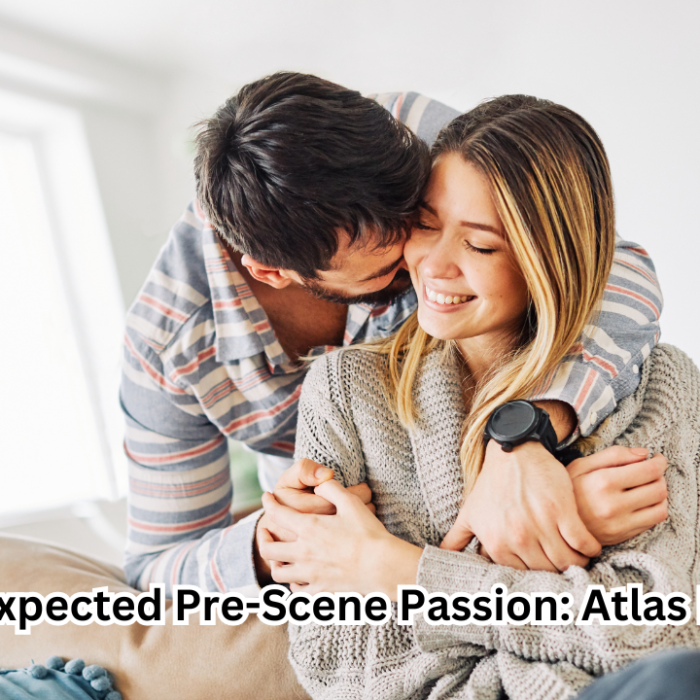 Unexpected Pre-Scene Passion: Atlas Eros