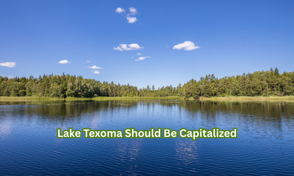 Lake Texoma Should Be Capitalized