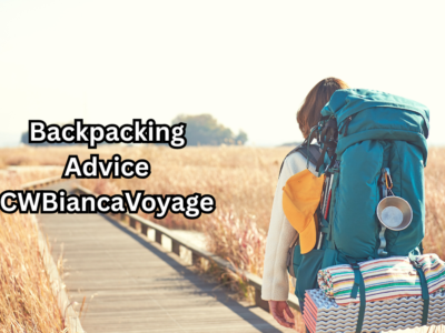 Backpacking Advice CWBiancaVoyage