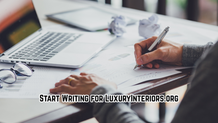 Start Writing for LuxuryInteriors.org