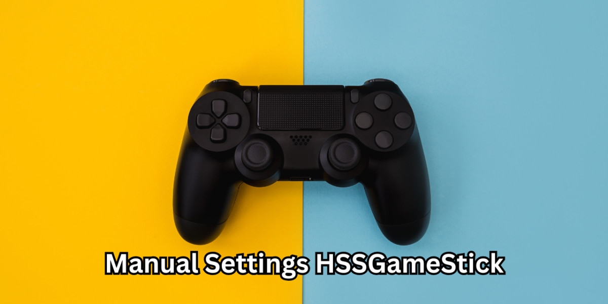 Manual Settings HSSGameStick