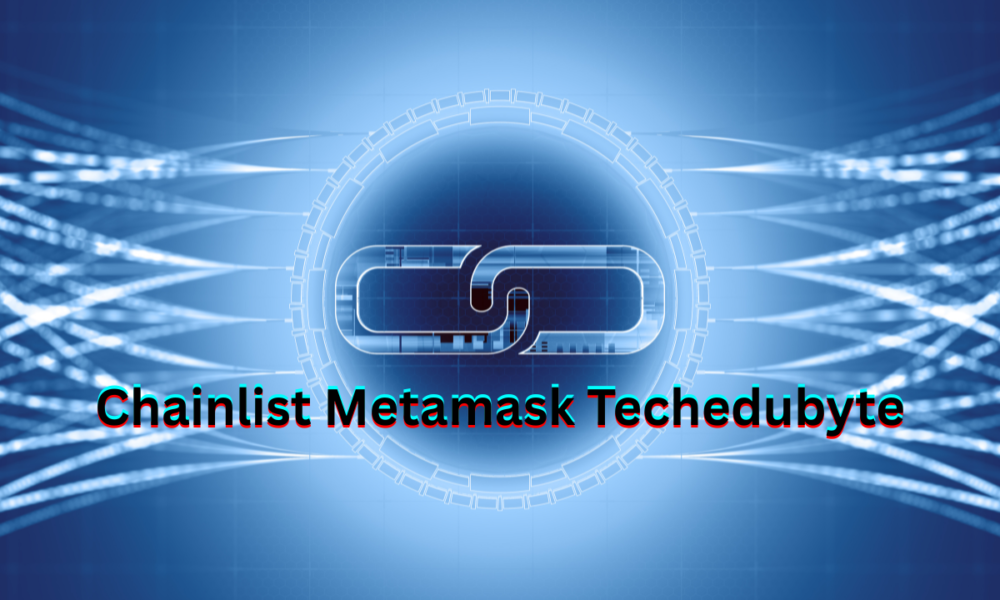 Chainlist Metamask Techedubyte