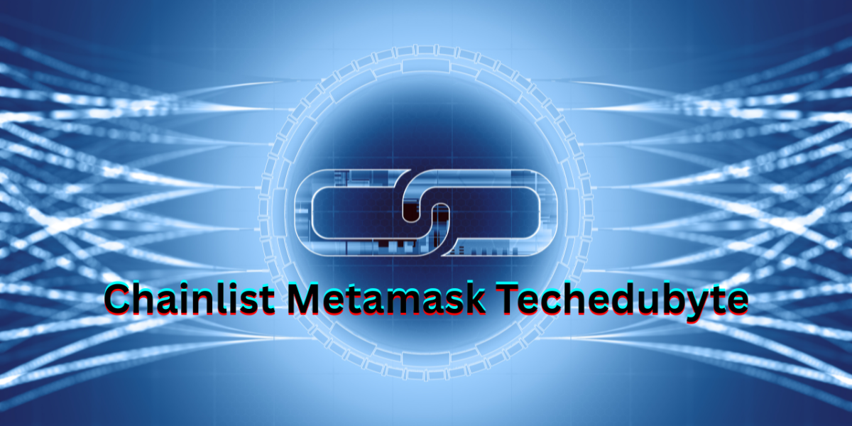 Chainlist Metamask Techedubyte
